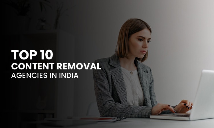 top 10 content removal agencies in India