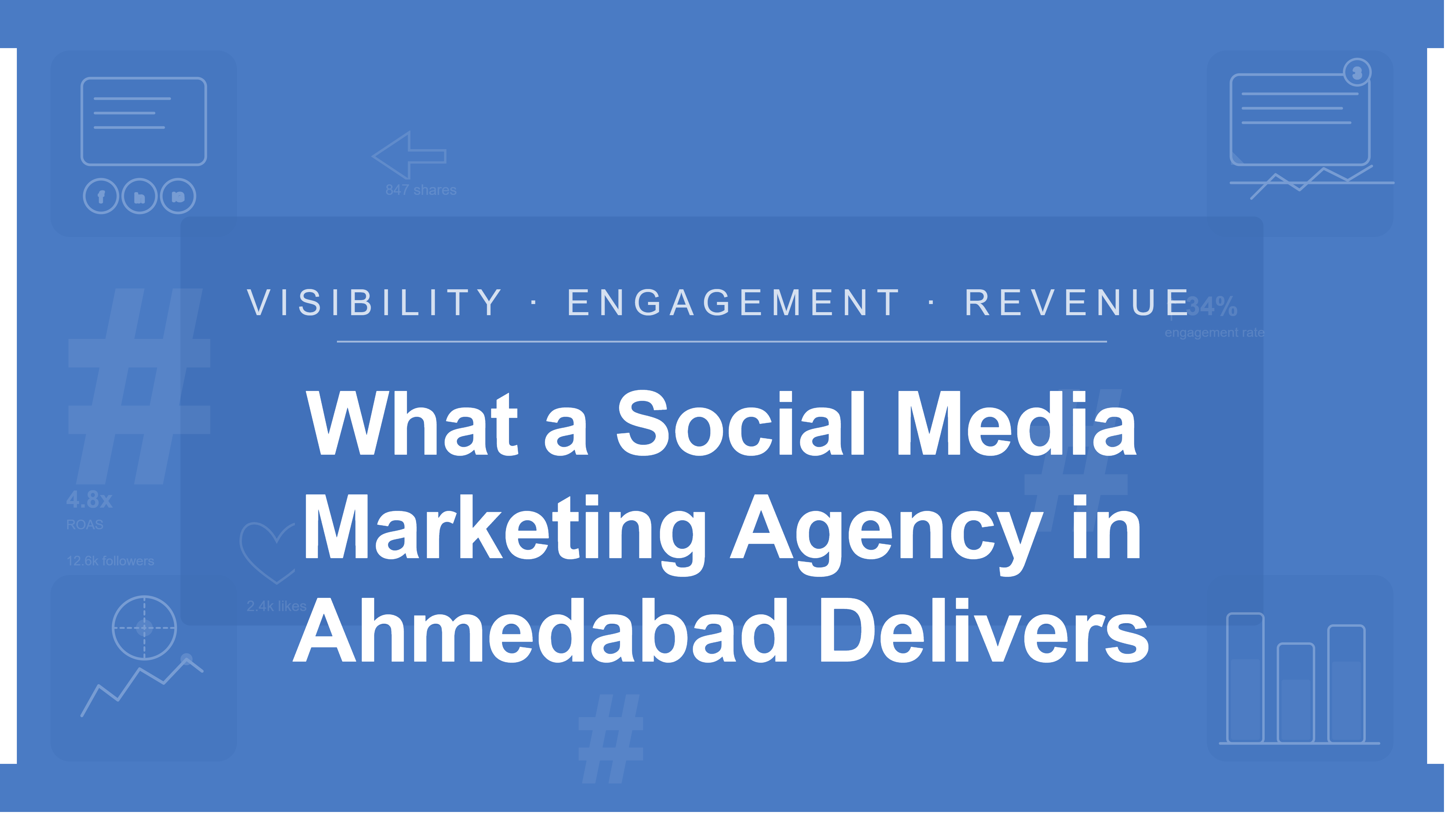 social media marketing company in Ahmedabad delivers